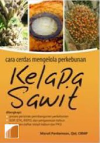 Image of Cara cerdas mengelola perkebunan Kelapa Sawit