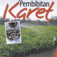 Image of Petunjuk Praktis Pembibitan Karet