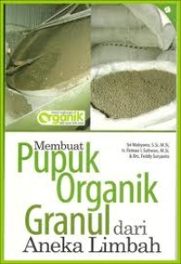 Image of Membuat pupuk organik granul dari aneka limbah