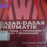 Image of Dasar - dasar Pneumatik,prinsip dasar,perhitungan,komponen,pelaksanaan