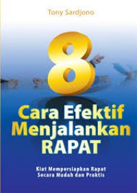 Image of 8 Cara efektif menjalankan rapat,kiat mempersiapkan rapat secara mudah dan praktis