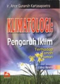 Image of KLIMATOLOGI : Pengaruh iklim terhadap Tanah dan Tanaman