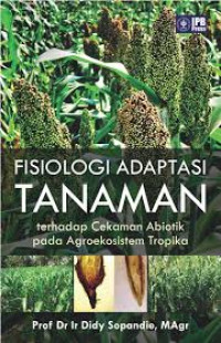 Image of Fisiologi Adaptasi Tanaman terhadap cekaman Abiotik pada Agroekosistem Tropika