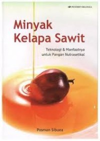 Image of MINYAK KELAPA SAWIT,Teknologi & Manfaatnya untuk Pangan Nutrasetikal