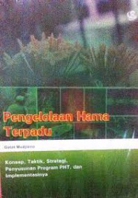 Image of Pengelolaan Hama Terpadu,konsep, taktik, strategi, penyusunan program PHT dan implementasinya