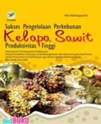 Image of Sukses Pengelolaan Perkebunan Kelapa Sawit Produktivitas Tinggi