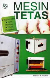 Image of MESIN TETAS, Ragam jenis,cara membuat, Teknik Mengelola