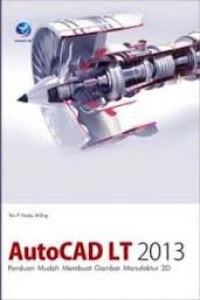 Image of AutoCAD LT 2013 Panduan Mudah Membuat Gambar Manufaktur 2D
