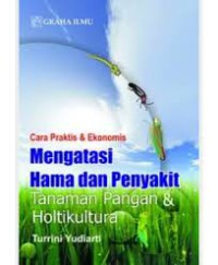 Image of Cara Praktis & Ekonomis Mengatasi Hama dan Penyakit Tanaman Pangan & Hortikultura