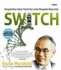 Image of SWITCH Mengaktifkan Saklar Positif Gen untuk Mengubah Hidup Anda