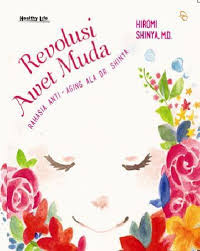 Image of REVOLUSI AWET MUDA,RAHASIA ANTI AGING ALA DR. SHINYA