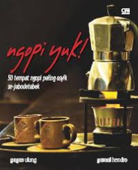 Image of NGOPI YUK! 50 tempat ngopi paling asyik se-jabodetabek