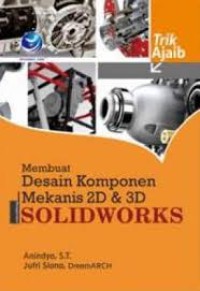 Image of TRIK AJAIB MEMBUAT DESAIN KOMPONEN MEKANIS 2D & 3D SOLIDWORKS