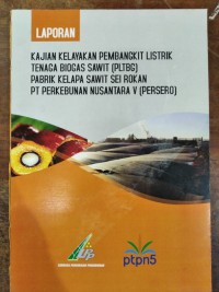 Image of LAPORAN KAJIAN KELAYAKAN PEMBANGKIT LISTRIK TENAGA BOIGAS SAWIT (PLTBG)