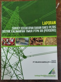 Image of LAPORAN SURVEY KECUKUPAN BAHAN BAKU PLTBS DISTRIK KALIMANTAN TIMUR PTPN XIII (PERSERO)