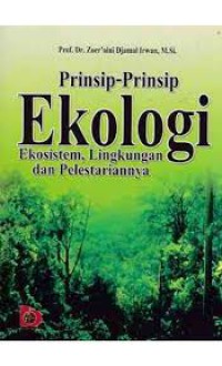 Image of Prinsip-Prinsip Ekologi, Ekosistem,Lingkungan dan Pelestariannya