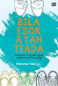Image of BILA ESOK AYAH TIADA