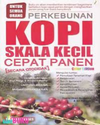 Image of PERKEBUNAN KOPI SKALA KECIL CEPAT PANEN ( SECARA OTODIDAK )