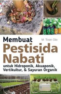 Image of Membuat Pestisida Nabati untuk Hidroponik,Akuaponik,Vertikultur & Sayuran Organik