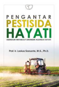 Image of PENGANTAR PESTISIDA HAYATI, ADENDUM METABOLIT SEKUNDER AGENSIA HAYATI