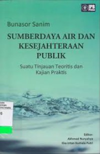 Image of SUMBERDAYA AIR DAN KESEJAHTERAAN PUBLIK, Suatu Tinjauan Teoritis dan Kajian Praktis