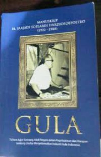 Image of GULA, Manuskrip Ir. Sarjadi Soelardi Hardjosoepoetro ( 1922 - 1988 )