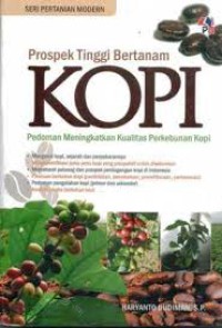 Image of Prospek Tinggi Bertanam KOPI,Pedoman Meningkatkan Kualitas Perkebunan Kopi