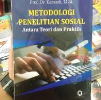 Image of METODOLOGI PENELITIAN SOSIAL Antara Teori dan Praktik