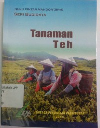Image of Buku Pintar Mandor (BPM) Seri Budidaya Tanaman TEH