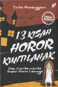 Image of 13 KISAH HOROR KUNTILANAK, dan cerita-cerita super horor lainnya.