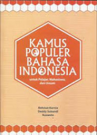 Image of KAMUS POPULER BAHASA INDONESIA untuk pelajar, Mahasiswa dan Umum