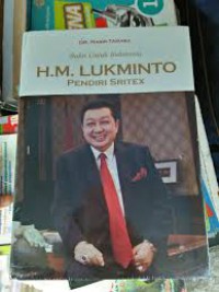 Image of Bakti Untuk Indonesia H.M.LUKMINTO Pendiri kelompok usaha Sritex