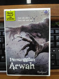 Image of PEMANGGILAN ARWAH, Saat dia datang yang ada pun pergi..