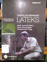 Image of Teknologi Memanen LATEKS pada Tanaman Karet untuk Mewujudkan Produtikvitas Tinggi