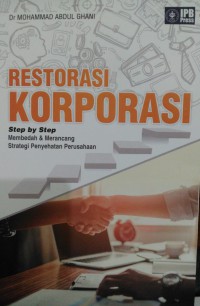 Image of RESTORASI KORPORASI Step by Step Membedah & Merancang Strategi Penyehatan Perusahaan