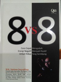 Image of 8 VS 8 Cara cepat mengubah energi negatif menjadi positif untuk hidup yang seimbang