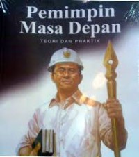 Image of Pemimpin Masa Depan, Teori dan Praktik