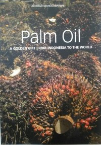 Image of Palm Oil,a golden gift from indonesia to the word