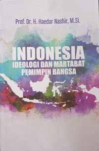 Image of INDONESIA IDEOLOGI DAN MARTABAT PEMIMPIN BANGSA