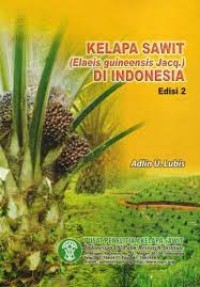 Image of Kelapa Sawit ( Elaeis guineensis Jacq. ) di Indonesia edisi 2