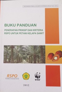 Image of Buku Panduan Penerapan Prinsip dan Kriteria RSPO Untuk Petani Kelapa Sawit