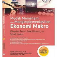 Image of Mudah memahami dan mengimplementasikan ekonomi makro : disertai teori, soal diskusi, dan studi kasus