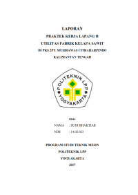 Image of Laporan PKL II ( Teknik Mesin ) Utilitas Pabrik Kelapa Sawit di PKS II PT Musirawas Citraharpindo Kalimantan Tengah