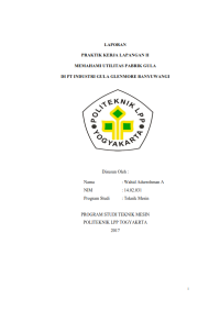 Image of Laporan PKL II ( Teknik Mesin ) Memahami Utilitas Pabrik Gula di PT Industri Gula Glenmore Banyuwangi