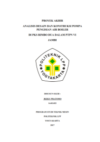 Image of TUGAS AKHIR ( TEKNIK MESIN ) ANALISIS DESAIN DAN KONSTRUKSI POMPA PENGISIAN AIR BOILER DI PKS RIMBO DUA DALAM PTPN VI JAMBI