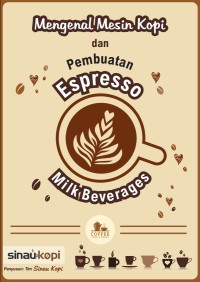 Image of (E) MENGENAL MESIN KOPI DAN PEMBUATAN ESPRESSO MILK BEVERAGES