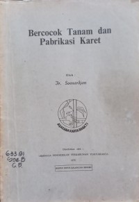 Image of Bercocok Tanam dan Pabrikasi Karet