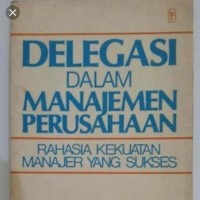 Image of Delegasi dalam Manajemen Perusahaan