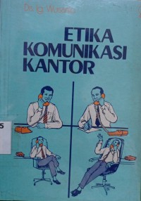 Image of ETIKA KOMUNIKASI KANTOR