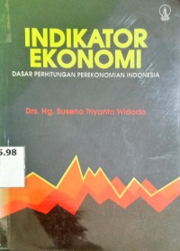 Image of Indikator Ekonomi : Dasar Perhitungan Perekonomian Indonesia